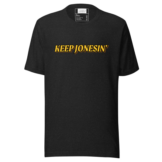 Keep Jonesin' T-shirt